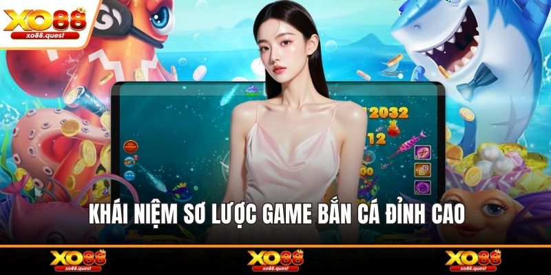 Khái niệm sơ lược game bắn cá đỉnh cao